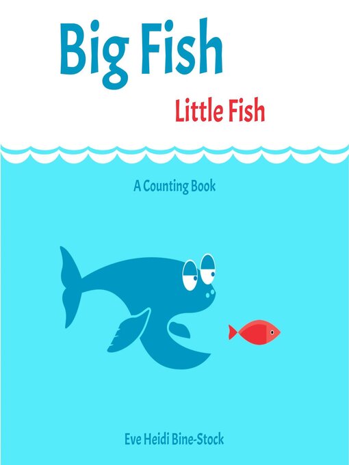 Title details for Big Fish Little Fish by Eve Heidi Bine-Stock - Wait list